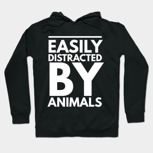 EASILY DISTRACTED BY ANIMALS Hoodie